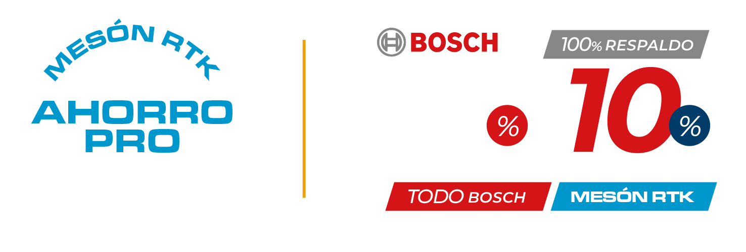 Mesón RTK Ahorro Pro - 20% OFF Todo Bosch, 10% OFF Mesón RTK - 100% Respaldo